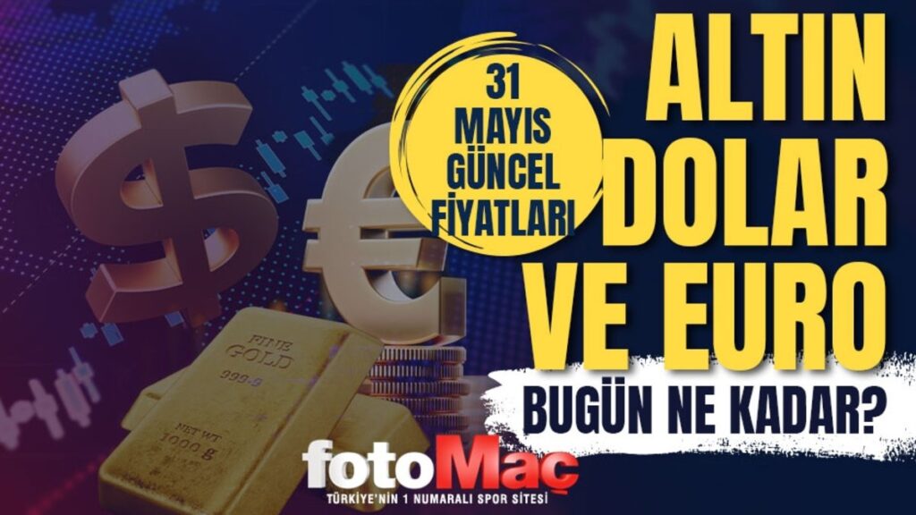 CANLI ALTIN FİYATLARI 31 Mayıs: Gram, çeyrek altın ne kadar? Güncel altın ve Dolar kuru