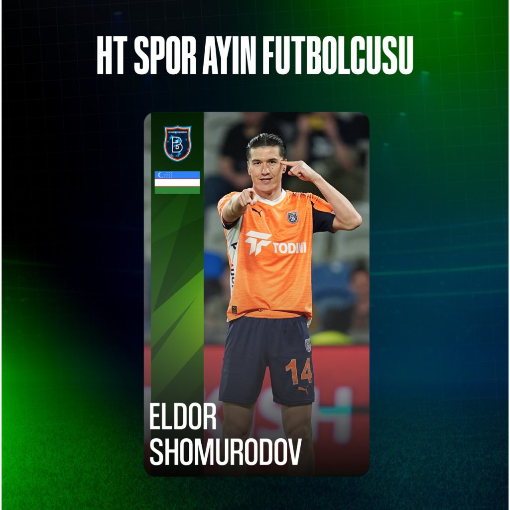 HT Spor Nisan ayının oyuncusu Shomurodov!